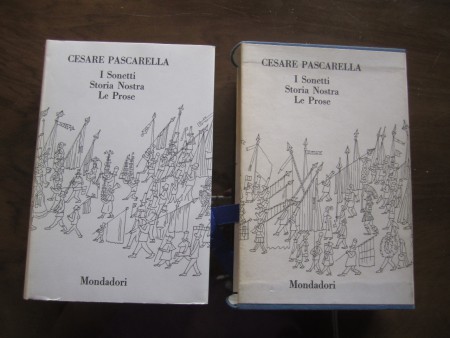 Cesare Pascarella. I sonetti.Storia nostra.Le prose.Con cofanetto. Mondadori. 1967. Prezzo 30 euro + eventuali spese di spedizione